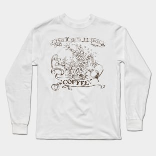 I go to pieces without COFFEE Long Sleeve T-Shirt